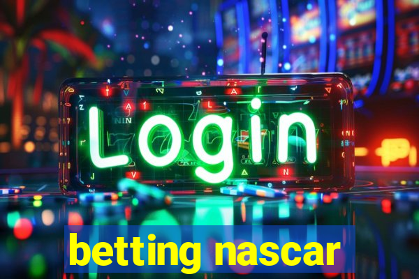 betting nascar