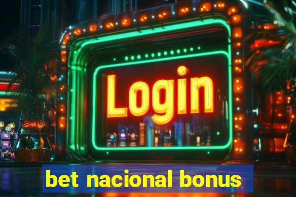 bet nacional bonus