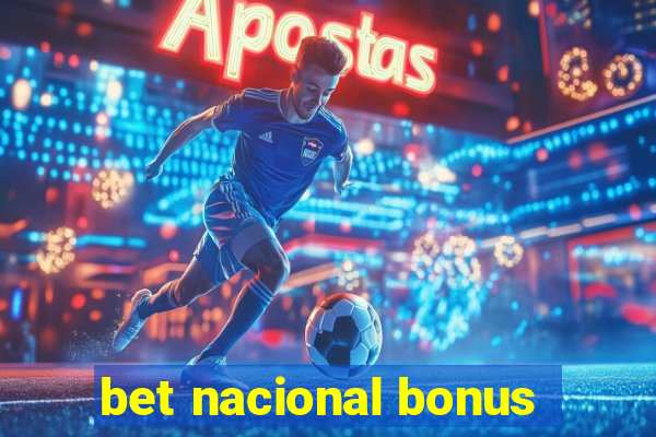 bet nacional bonus