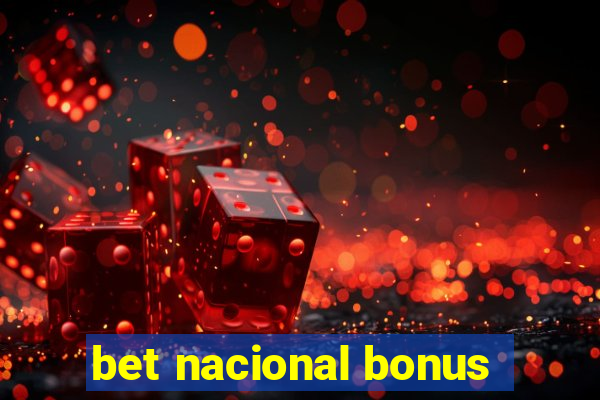 bet nacional bonus