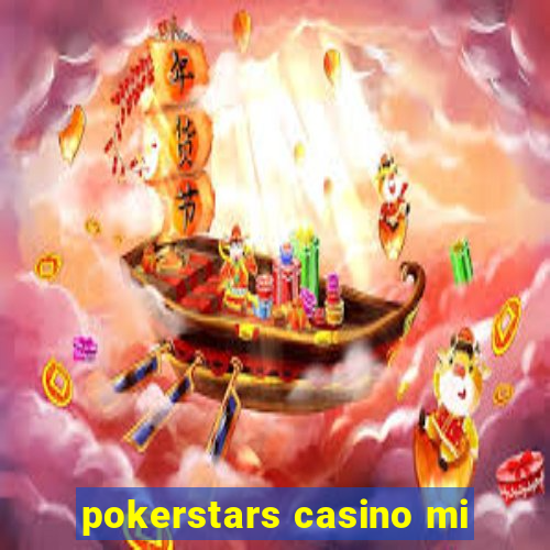 pokerstars casino mi