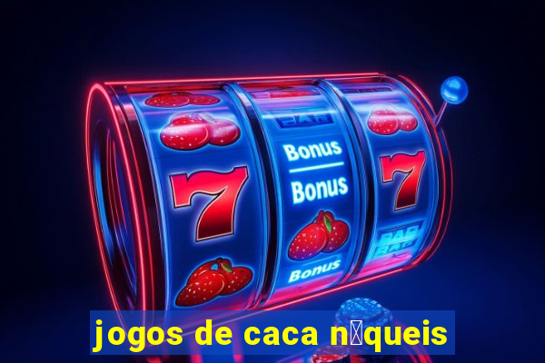 jogos de caca n铆queis