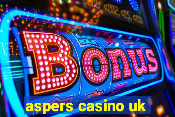 aspers casino uk