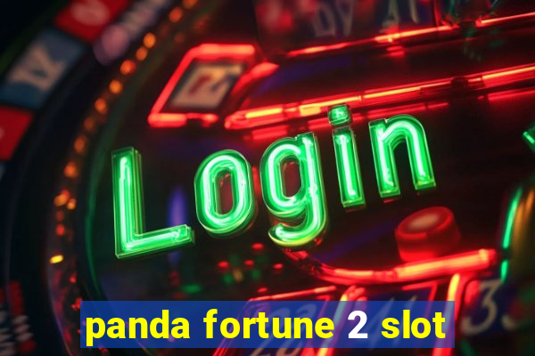 panda fortune 2 slot