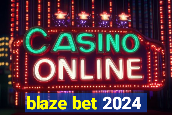 blaze bet 2024