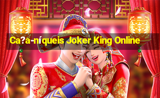 Ca?a-níqueis Joker King Online