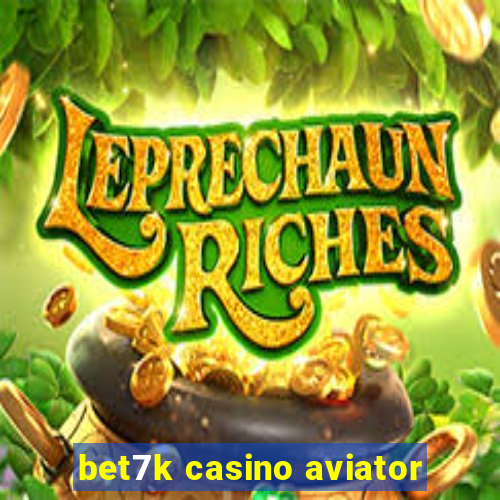 bet7k casino aviator