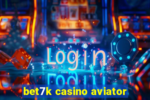 bet7k casino aviator