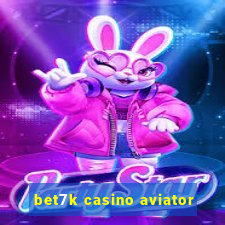 bet7k casino aviator