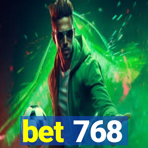 bet 768