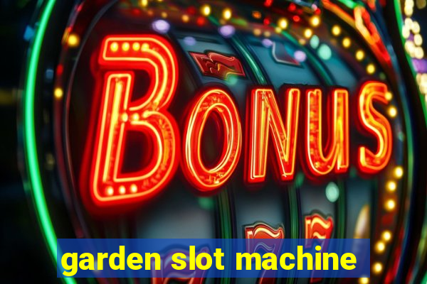 garden slot machine