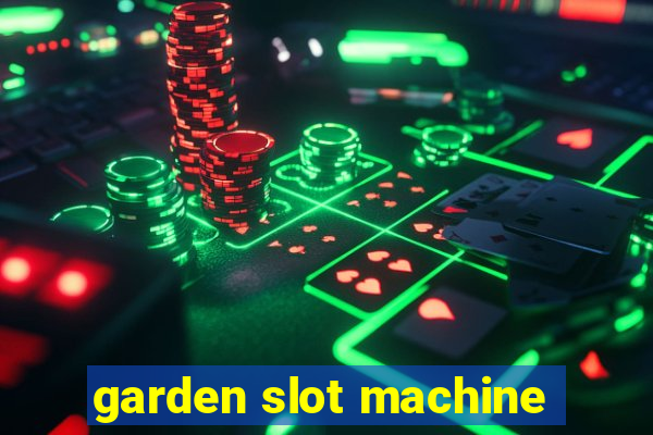 garden slot machine