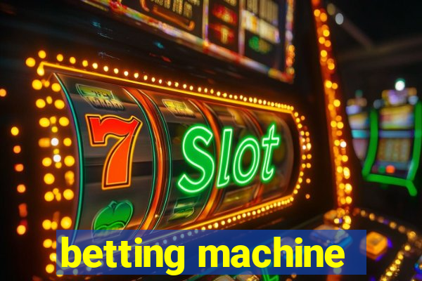 betting machine