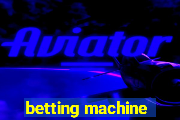 betting machine