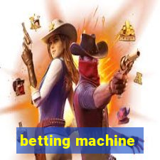 betting machine