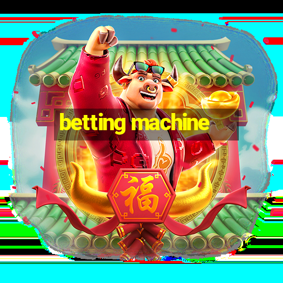 betting machine