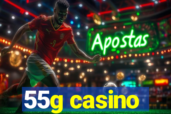 55g casino