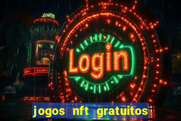 jogos nft gratuitos que pagam