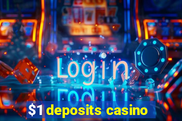 $1 deposits casino