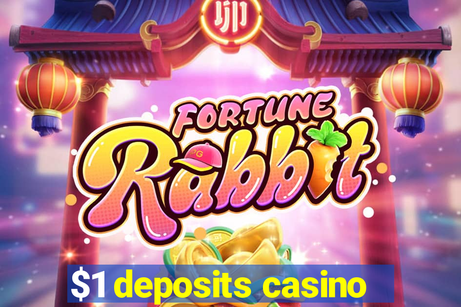 $1 deposits casino