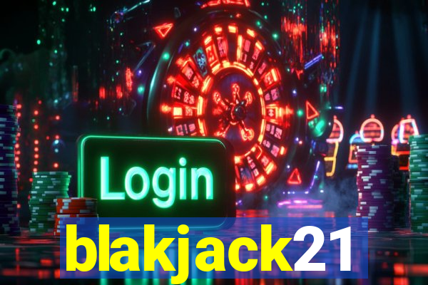 blakjack21