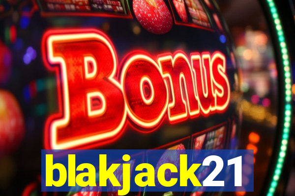 blakjack21