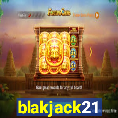 blakjack21