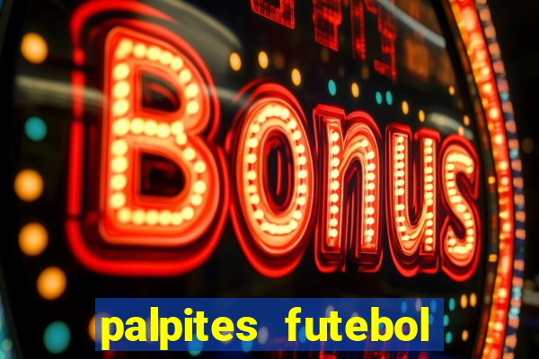 palpites futebol para hoje