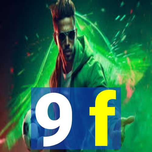 9 f