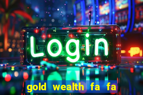 gold wealth fa fa fa domino