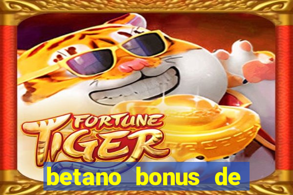 betano bonus de boas vindas