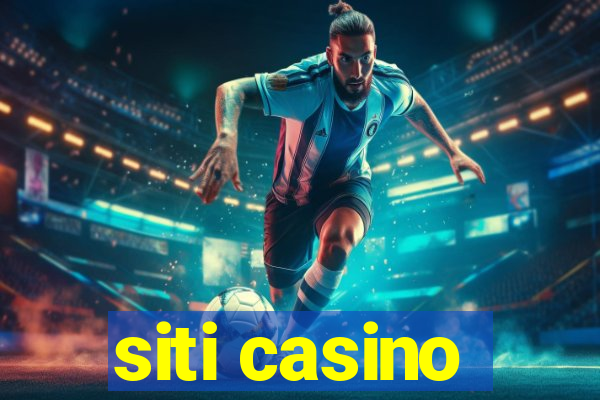 siti casino