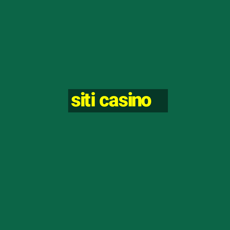 siti casino