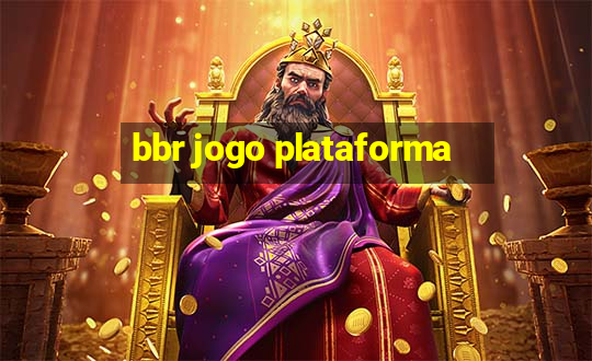 bbr jogo plataforma