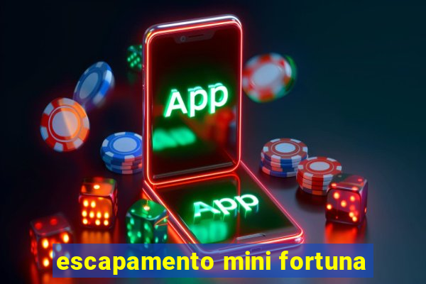 escapamento mini fortuna