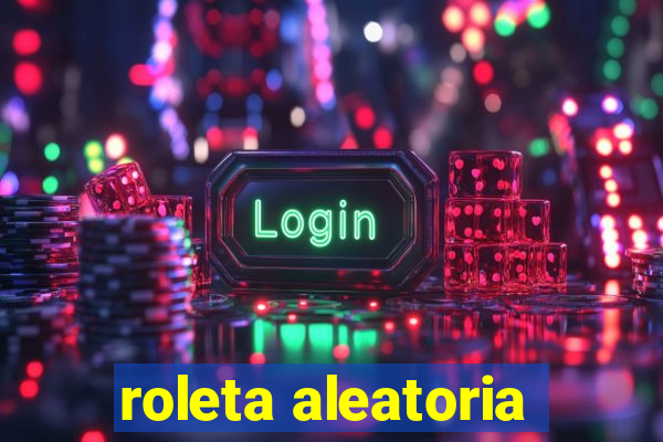 roleta aleatoria