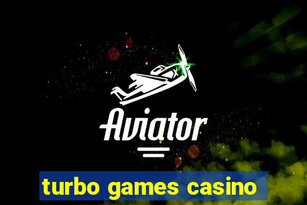 turbo games casino