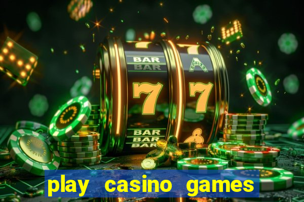 play casino games real money