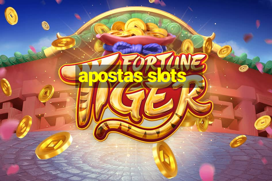 apostas slots