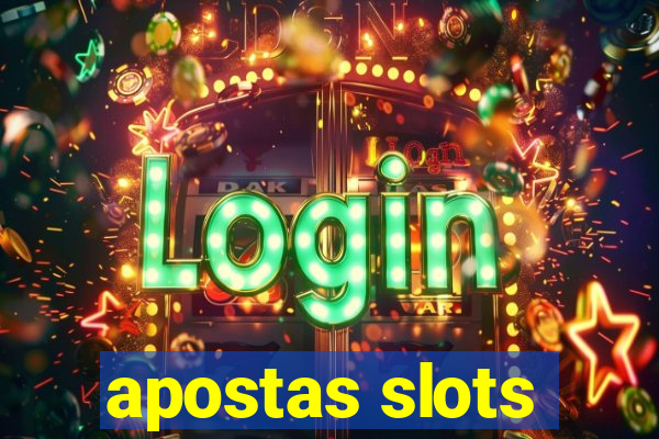 apostas slots