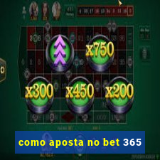 como aposta no bet 365