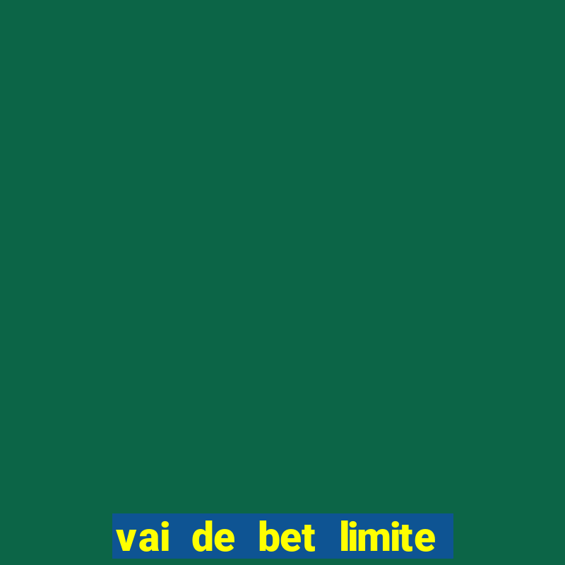 vai de bet limite de saque