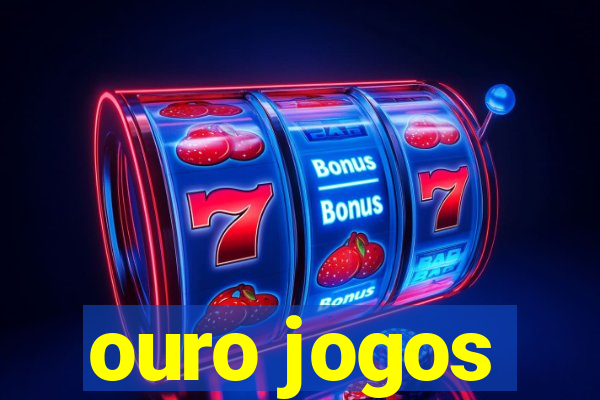 ouro jogos