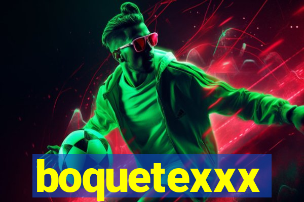 boquetexxx