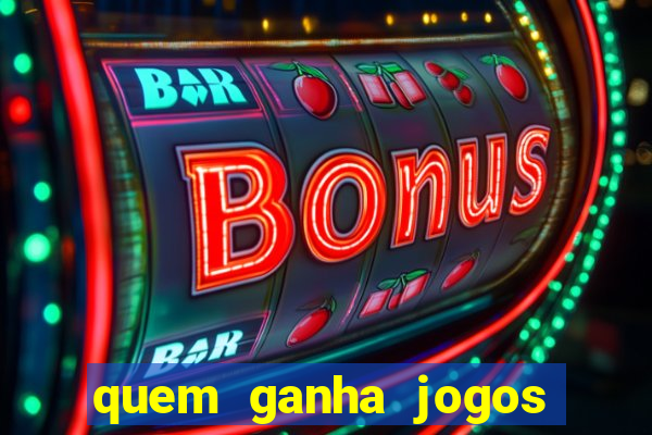 quem ganha jogos de hoje