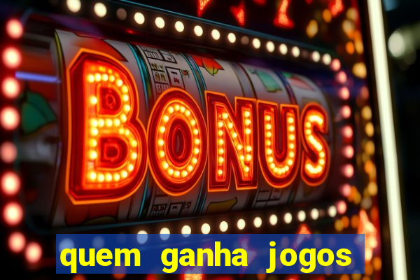 quem ganha jogos de hoje