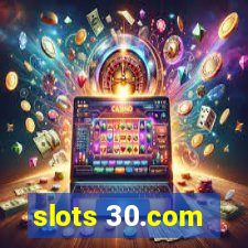 slots 30.com