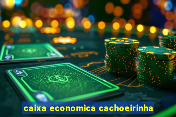 caixa economica cachoeirinha