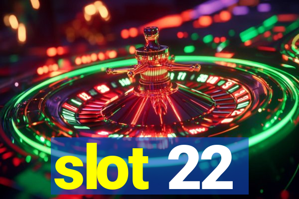 slot 22