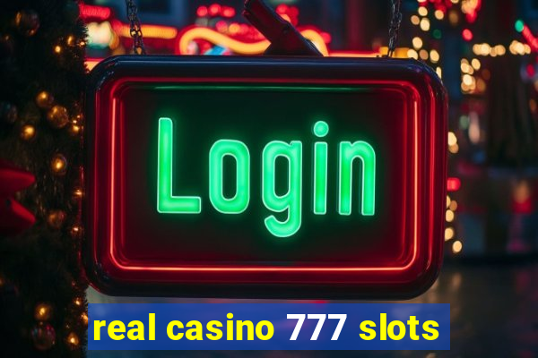 real casino 777 slots